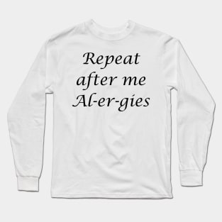 Alergies Long Sleeve T-Shirt